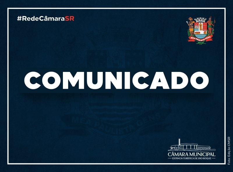 Imagem de fundo azul escuro com a palavra "COMUNICADO" em destaque, em branco. Logotipos da Câmara Municipal de São Roque e brasão da cidade aparecem no layout.